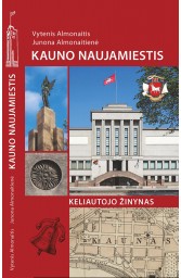 Kauno naujamiestis: keliautojo žinynas